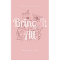 Bring It All: Aster Creek Series - Paperback