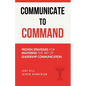 Communicate to Command - Paperback