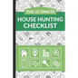 The Ultimate House Hunting Checklist: First Time Home Buyers Guide for Home Purchase, Property Inspection Checklist, House Flipping Book, Real Estate - Paperback
