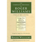 The Complete Writings of Roger Williams, Volume 5 - Paperback