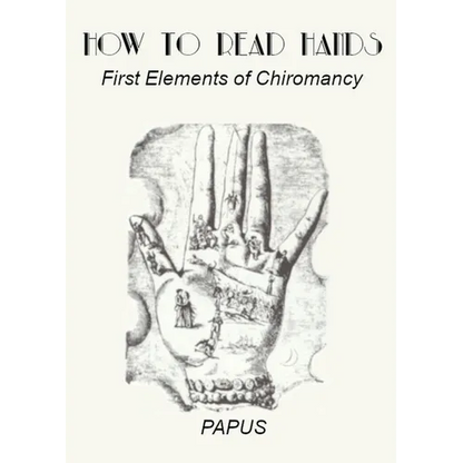 How To Read Hands: First Elements of Chiromancy - Paperback