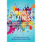 Your Child's Greatness: A Parent's Guide to Raising Children Without Impostor Syndrome - Paperback