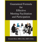 Guaranteed Formula for Effective Meeting Facilitation and Participation - Paperback