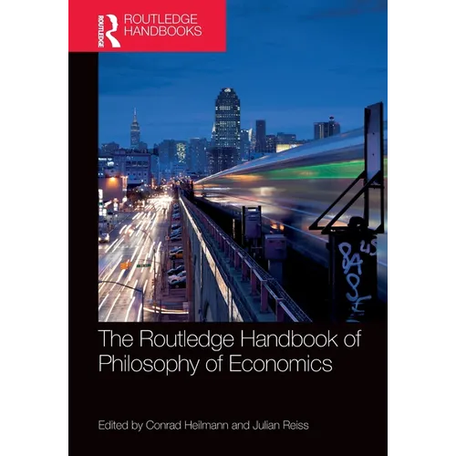 The Routledge Handbook of the Philosophy of Economics - Paperback