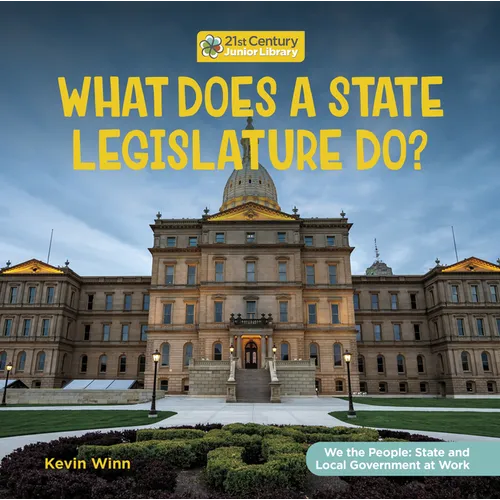 What Does a State Legislature Do? - Library Binding