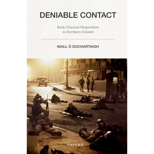 Deniable Contact: Back-Channel Negotiation in Northern Ireland - Paperback