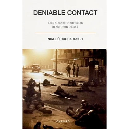 Deniable Contact: Back-Channel Negotiation in Northern Ireland - Paperback