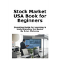 Stock Market USA Book for Beginners: Investing Guide for Learning & Understanding the Basics - Paperback