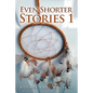 Even Shorter Stories 1 - Paperback