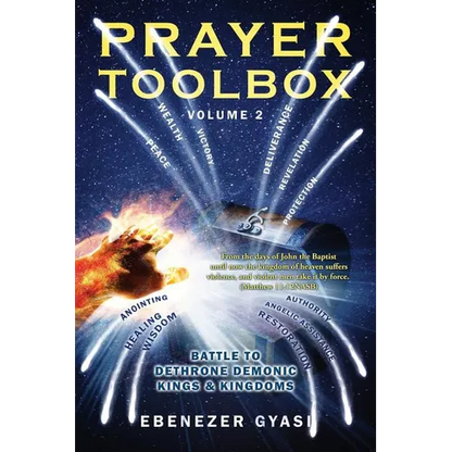 Prayer Toolbox Volume 2: Battle To Dethrone Demonic Kings and Kingdoms - Paperback