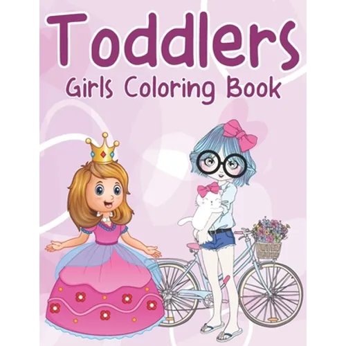 Toddlers Girls Coloring Book: More Then 45 Coloring Pages Perfect For Toddlers - Paperback