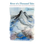 River of a Thousand Tales: Encounters with Spirit, Reflections, from Science - Paperback