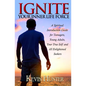 Ignite Your Inner Life Force: A Spiritual Introduction Guide for Teenagers, Young Adults, Your True Self and All Enlightened Seekers - Paperback