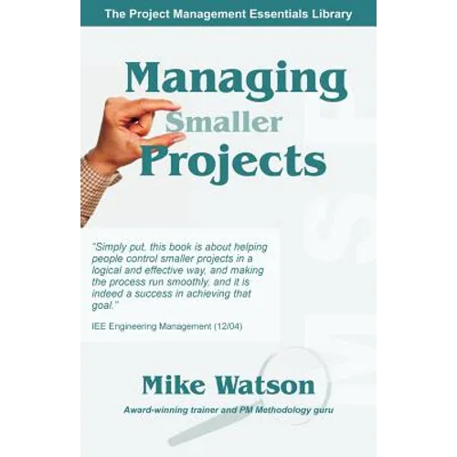 Managing Smaller Projects: A Practical Approach - Paperback