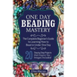 One Day Beading Mastery: The Complete Beginner's Guide to Learn How to Bead in Under One Day -10 Step by Step Bead Projects That Inspire You - - Paperback