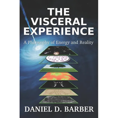 The Visceral Experience: A Philosophy Of Energy And Reality - Paperback