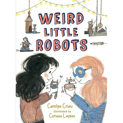 Weird Little Robots - Hardcover