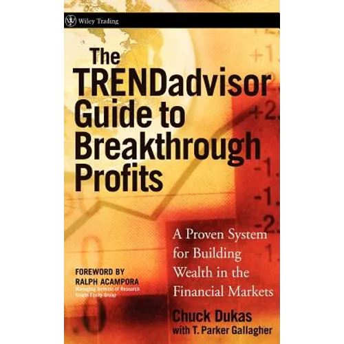The Trendadvisor Guide to Breakthrough Profits: A Proven System for Building Wealth in the Financial Markets - Hardcover