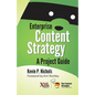Enterprise Content Strategy: A Project Guide - Paperback