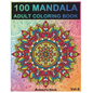 100 Mandala: Adult Coloring Book 100 Mandala Images Stress Management Coloring Book For Relaxation, Meditation, Happiness and Relie - Paperback