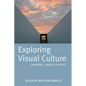 Exploring Visual Culture: Definitions, Concepts, Contexts - Paperback
