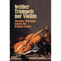 Neither Trumpets Nor Violins - Hardcover