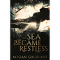 The Sea Became Restless - Paperback