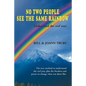 No Two People See the Same Rainbow - Paperback