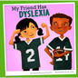 My Friend Has Dyslexia - Hardcover