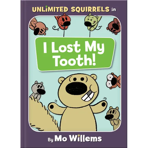 I Lost My Tooth!-An Unlimited Squirrels Book - Hardcover