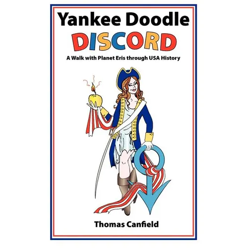 Yankee Doodle Discord: A Walk with Planet Eris Through USA History - Paperback
