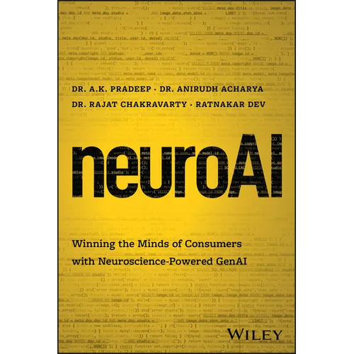 Neuroai: Winning the Minds of Consumers with Neuroscience Powered Genai - Hardcover