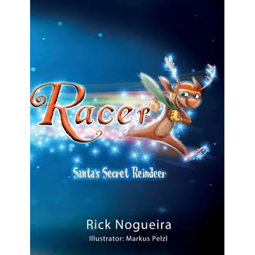 Racer: Santa's Secret Reindeer - Hardcover