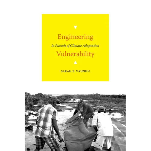Engineering Vulnerability: In Pursuit of Climate Adaptation - Paperback