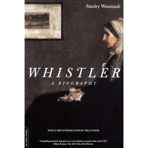 Whistler: A Biography - Paperback