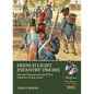 French Light Infantry 1784-1815: From the Chasseurs of Louis XVI to Napoleon's Grande Armée - Paperback
