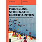 Modelling Stochastic Uncertainties: From Monte Carlo Simulations to Game Theory - Paperback