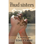 The Mud Sisters - Hardcover