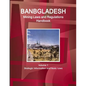Bangladesh Mining Laws and Regulations Handbook Volume 1 Strategic Information and Basic Laws - Paperback