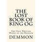 The Lost Book of King Og: The Only Written Words of the Rephaim - Paperback