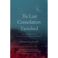 The Last Consolation Vanished: The Testimony of a Sonderkommando in Auschwitz - Hardcover