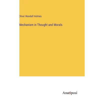 Mechanism in Thought and Morals - Hardcover
