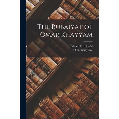 The Rubaiyat of Omar Khayyam - Paperback