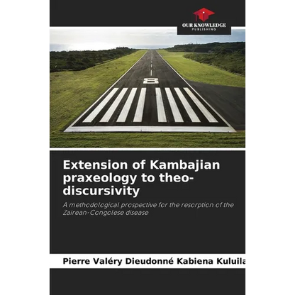 Extension of Kambajian praxeology to theo-discursivity - Paperback