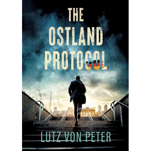 The Ostland Protocol: An alternate history thriller - Paperback