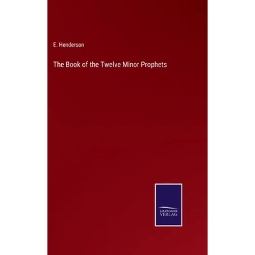 The Book of the Twelve Minor Prophets - Hardcover