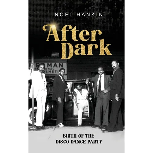 After Dark: Birth of the Disco Dance Party - Hardcover