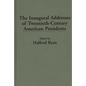The Inaugural Addresses of Twentieth-Century American Presidents - Hardcover