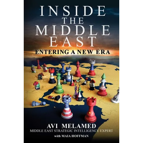 Inside the Middle East: Entering a New Era - Hardcover