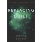 Replacing Guilt: Minding Our Way - Paperback